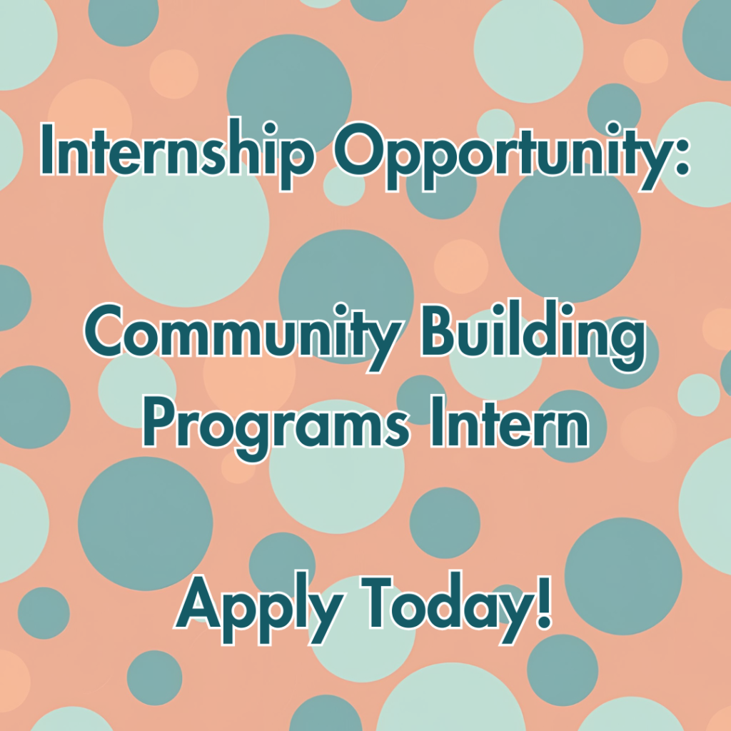 Community Building Programs Internship Available